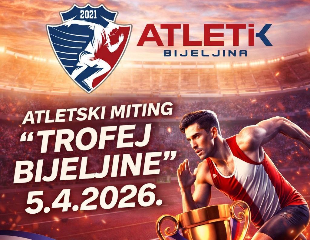 „Trofej Bijeljine 2026“ - U nedjelju počinje međunarodni atletski miting u Bijeljini