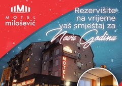 Još niste rezervisali smještaj za novogodišnju noć? Motel „Milošević“ je pravo mjesto za vas