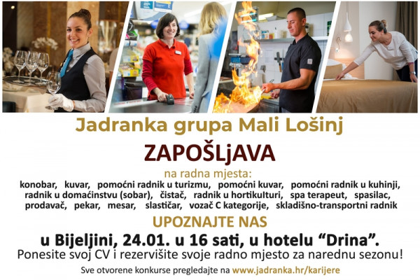 JADRANKA GRUPA ZAPOŠLJAVA Postanite dio tima, rezervišite svoje radno mjesto za sljedeću sezonu!
