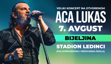 KONCERT: Aca Lukas 7. avgusta u Bijeljini na stadionu Ledinci